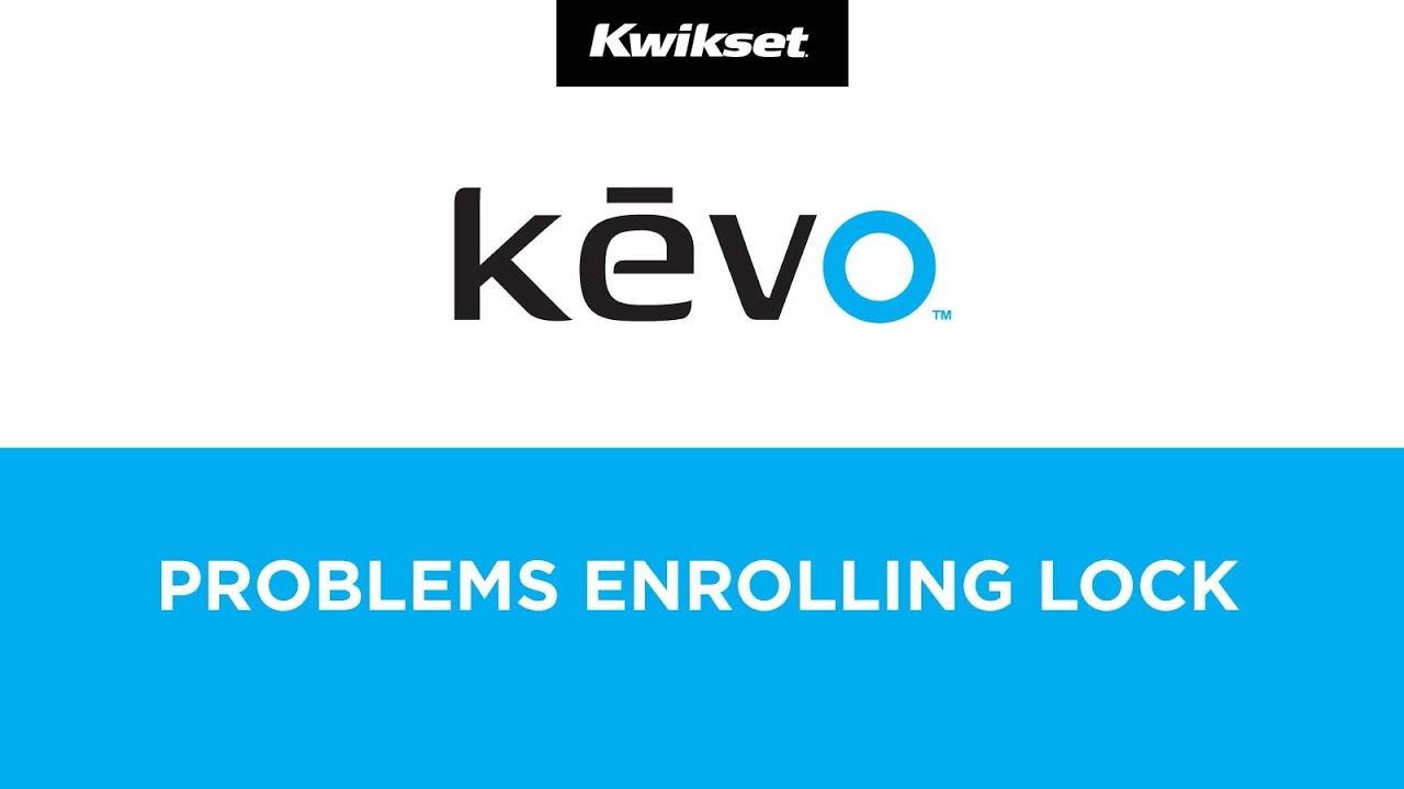 Problems Enrolling Your Phone with Kevo - Kwikset Kevo Electronic Bluetooth Enabled Smart Lock